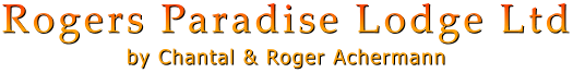 Rogers Paradise Lodge Ltd by Chantal & Roger Achermann